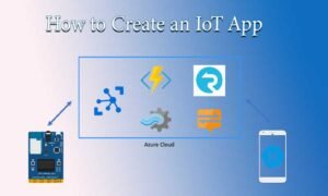 How to Create an IoT App: Internet of Everything