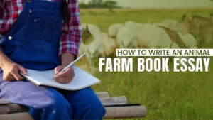 How to Write a Compelling Animal Farm Book Essay? 5 Tips and Tricks